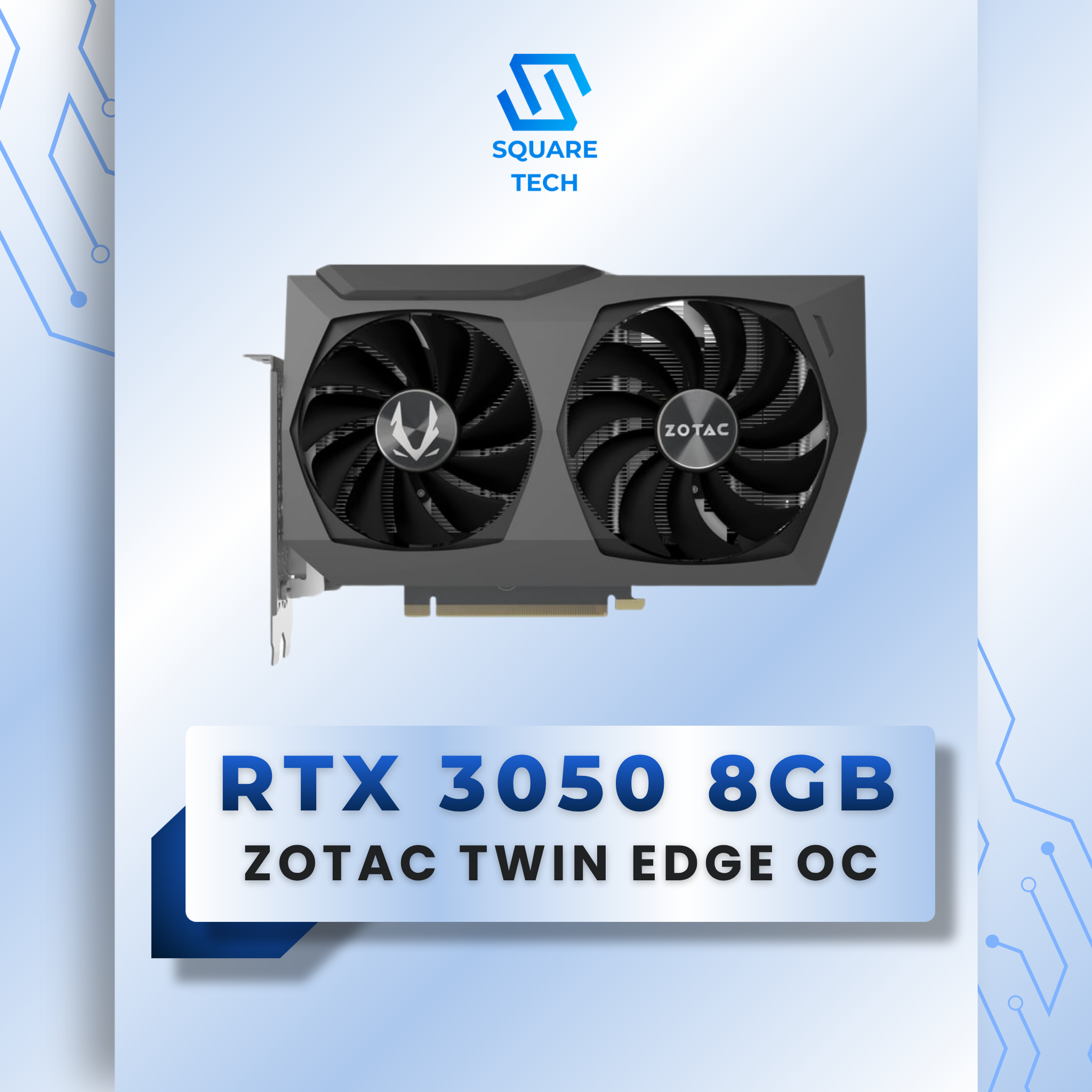RTX 3050 ZOTAC GAMING TWIN EDGE 8GB GDDR6 – Square Tech