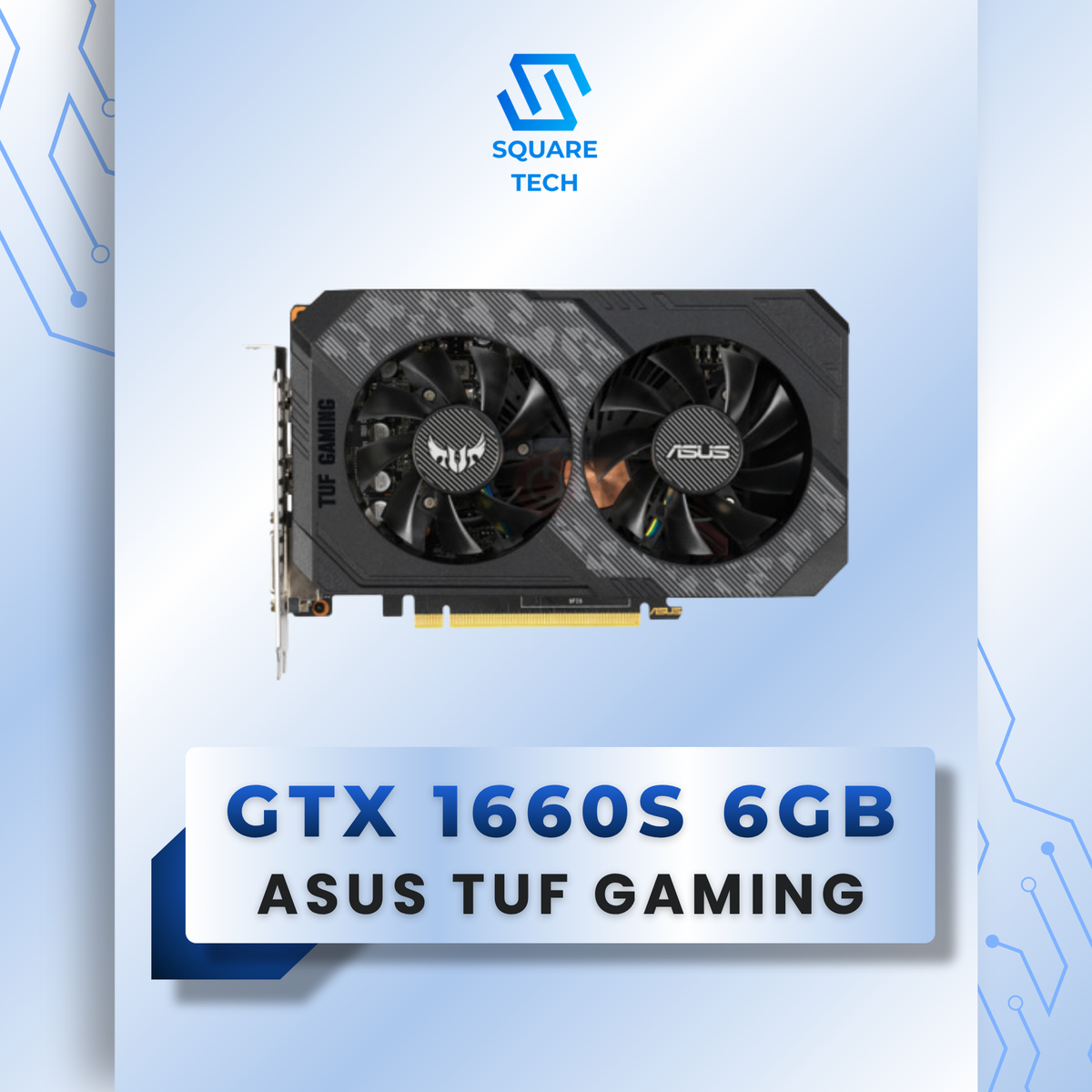GTX 1660 SUPER ASUS TUF Gaming 6GB | Square Tech